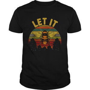 Let It Bee  Beekeeper For Who Love Bee Shirt